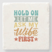 ホールド私の妻頼を最初に私を許可 – 夫おもしろい人 ストーンコースター (正面)