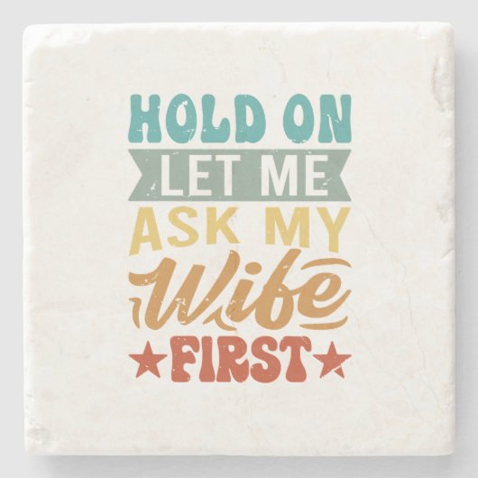 ホールド私の妻頼を最初に私を許可 – 夫おもしろい人 ストーンコースター (正面)
