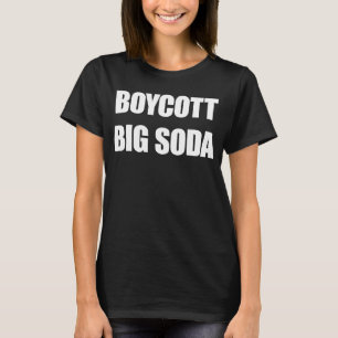 ボイコットビッグソーダ取得目覚め移動は保守的なAmを破った Tシャツ