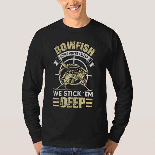 ボウフィッシングスティック彼ら深いシャツアイディア Tシャツ (正面)