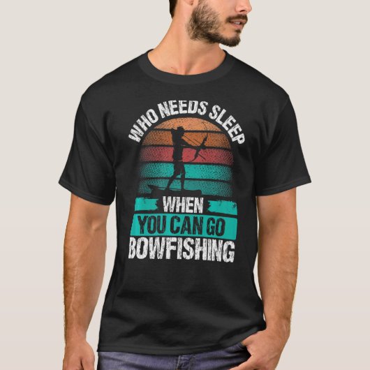 ボウフィッシング 眠る必要がある人 エアボート 漁師 ボウフィ Tシャツ (正面)