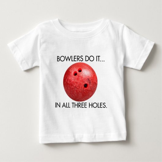 ボウラーはそれを… 3つの穴全てでやります ベビーTシャツ (正面)