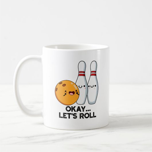 ボウリングのダジャレが面白い Okay Let's Roll コーヒーマグカップ (左)
