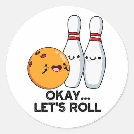 ボウリングのダジャレが面白い Okay Let's Roll ラウンドシール (正面)