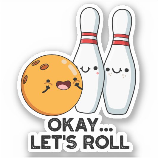 ボウリングのダジャレが面白いTシャツ Okay Let's Roll シール (正面)