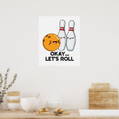 ボウリングのダジャレが面白いTシャツ Okay Let's Roll ポスター (キッチン)
