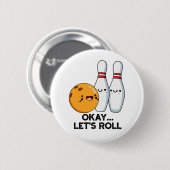 ボウリングのダジャレが面白いTシャツ Okay Let's Roll 缶バッジ (正面&裏面)