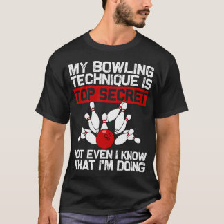 ボウリングのテクニックは最高機密 楽しいボウリング B Tシャツ