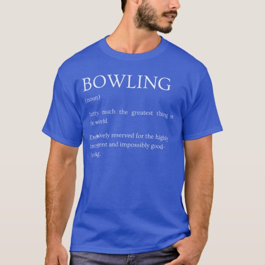 ボウリングの定義 冗談めいた皮肉なボウリングの説明 Tシャツ (正面)