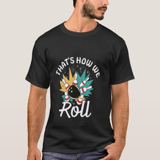 ボウリングは私たちの運勢 Tシャツ (正面)
