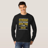 ボウリング引退の言葉 ボウリングを引退する Tシャツ (正面フル)
