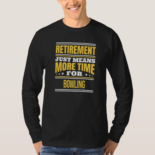 ボウリング引退の言葉 ボウリングを引退する Tシャツ (正面)