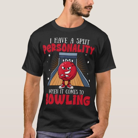 ボウリング 私はボウリングに関しては割れた性格 Tシャツ (正面)