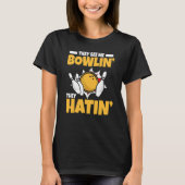 ボウリング They See Me Bowlin' They Hatin'   ブロワー Tシャツ (正面)