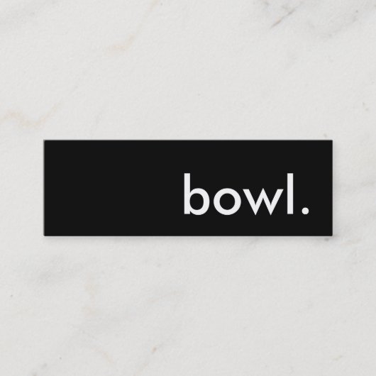 ボウル。 スキニー名刺 (正面)