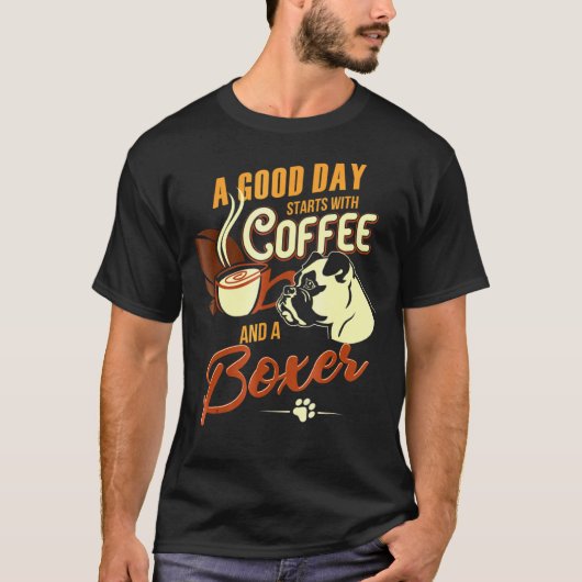 ボクサーの犬がコーヒーを飲んで良い日を過ごす Tシャツ (正面)