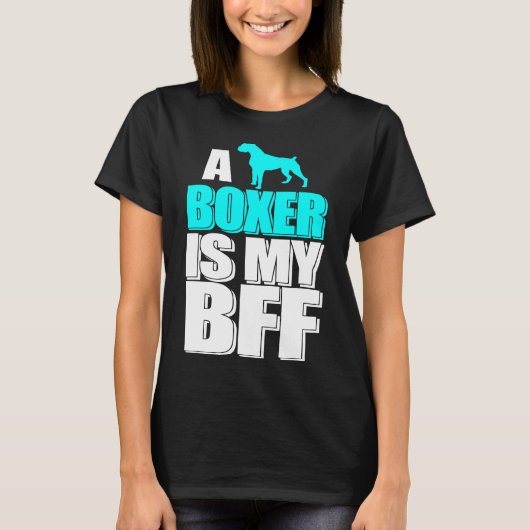 ボクサーは私のBff犬最高のの友素晴らし物 Tシャツ (正面)