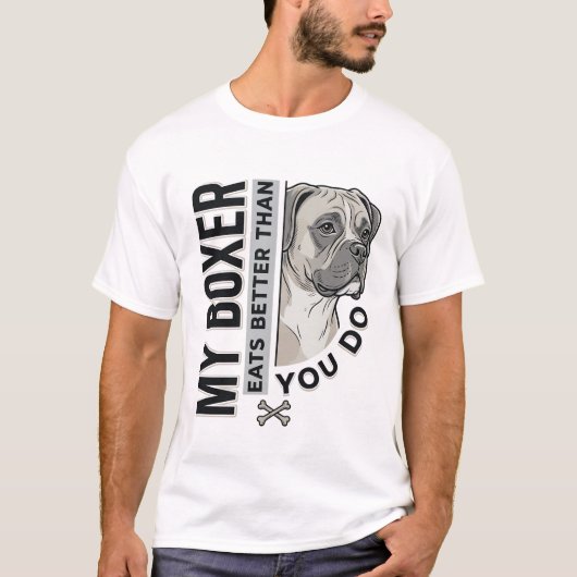 ボクサー犬はあなたより上手に食べる 犬好きTシャツ_1 Tシャツ (正面)
