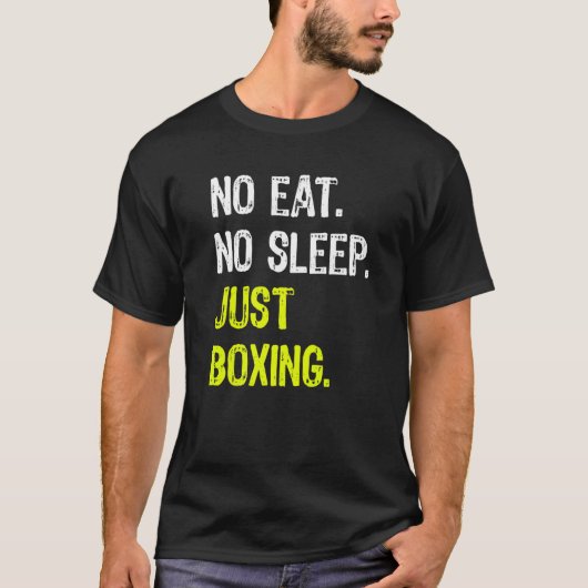 ボクシングだけの生活 食事も睡眠もボクシングの繰り返し ボクサー Tシャツ (正面)