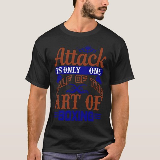 ボクシングアート作品のアタックはボクシングの半分に過ぎない Tシャツ (正面)