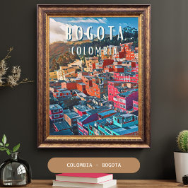 ボゴタ:カピテヴィブランテデラコロンビア ポスター