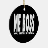 ボスのためのおもしろいのギフト: 私ボス小さい人 セラミックオーナメント (右)