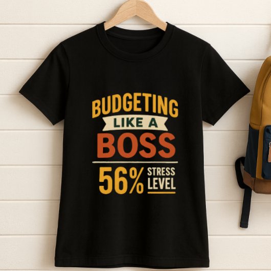 ボスのような予算策定;ユーモアと金融ストレス Tシャツ