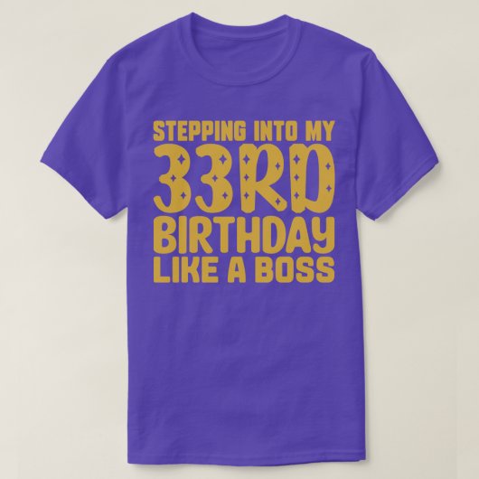 ボスのように私の33誕生日に踏み込み2 Tシャツ (デザイン正面)