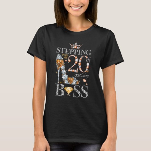 ボスのように20誕生日に足を踏み入れた女性 Tシャツ (正面)