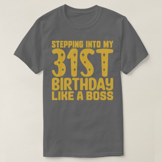 ボスのように31誕生日に踏み込む2 Tシャツ (デザイン正面)