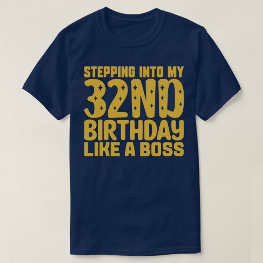 ボスのように32番目の誕生日に踏み込む2 Tシャツ (デザイン正面)