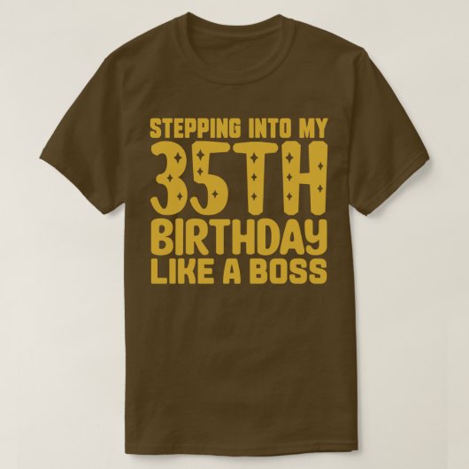 ボスのように35誕生日に踏み込む2 Tシャツ (デザイン正面)