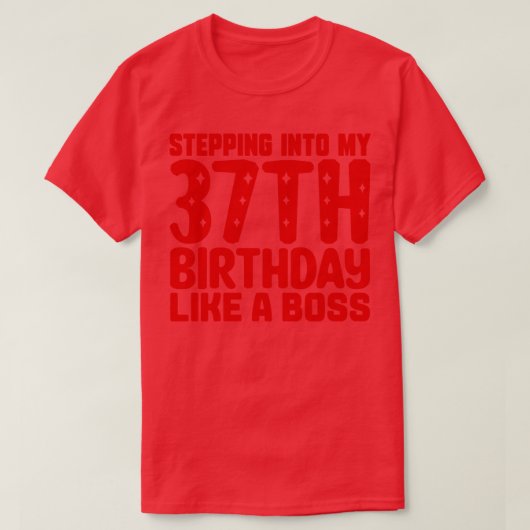 ボスのように37誕生日に踏み込む Tシャツ (デザイン正面)