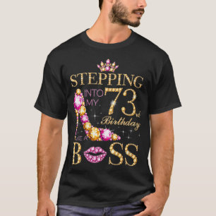 ボスのように73誕生日に足を踏み入れる女性 Tシャツ