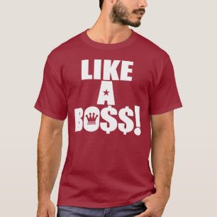 ボスのように! Tシャツ