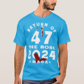 ボスの帰還 47 トランプ 2024 Tシャツ (正面)