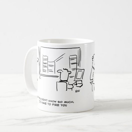 ボスもしは、私があなたを解雇するほど知らなかったと言う コーヒーマグカップ (正面左)