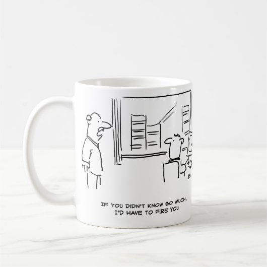 ボスもしは、私があなたを解雇するほど知らなかったと言う コーヒーマグカップ (左)