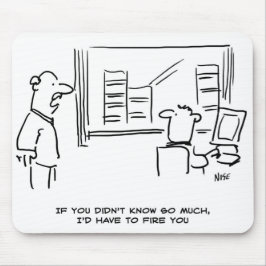 ボスもしは、私が君を解雇する事をそんなに知らなかったと言った マウスパッド