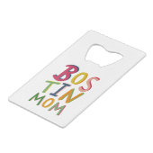 ボスティンパーソナライズされたママボトルオープナー クレジットカード栓抜き (正面アングル)