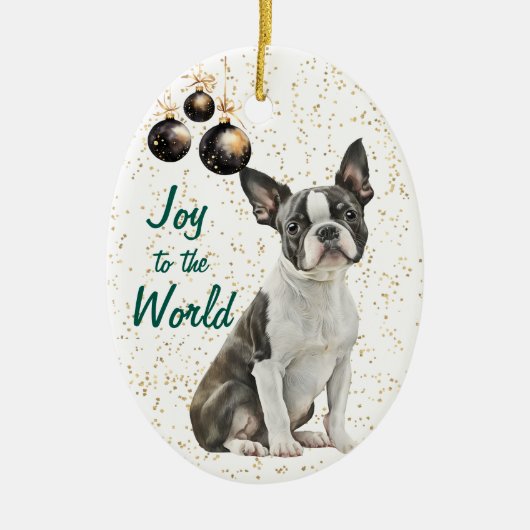 ボストンテリア犬の喜び世界のクリスマス セラミックオーナメント (正面)