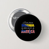 ボスニア出身です、アメリカに連れて行ってください 缶バッジ (正面&裏面)
