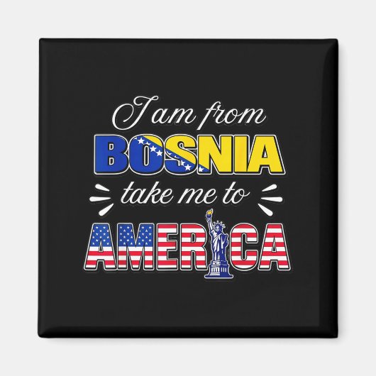 ボスニア出身アメリカに連れて行ってください マグネット (正面)
