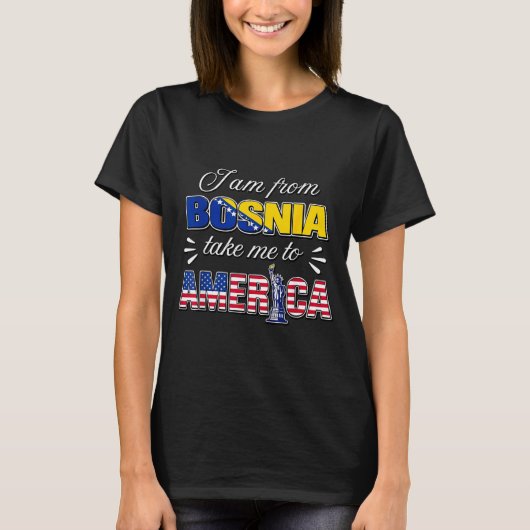 ボスニア出身 アメリカに連れてって Tシャツ (正面)