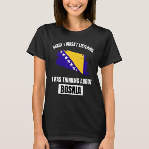 ボスニア・ごめん私はボ聞ーについて考えは気にしなかった Tシャツ