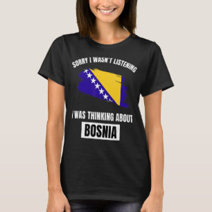 ボスニア・ごめん私はボ聞ーについて考えは気にしなかった Tシャツ