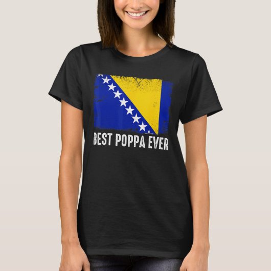 ボスニア・ヘルツェゴビナ最高の国国旗Poppa Ever Family Tシャツ (正面)