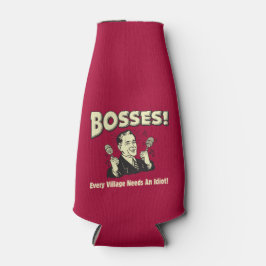 ボス：どの村も馬鹿が必要だ ボトルクーラー