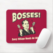 ボス：どの村も馬鹿が必要だ マウスパッド (マウス)