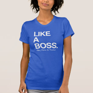 ボス-大統領のためのヒラリー-のようにポスター引用文 Tシャツ